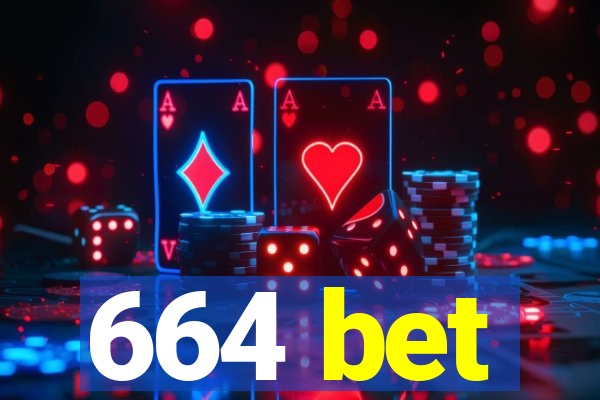 664 bet